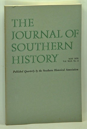 Item #5160030 The Journal of Southern History, Volume 42, Number 2 (May 1976). Sanford W....
