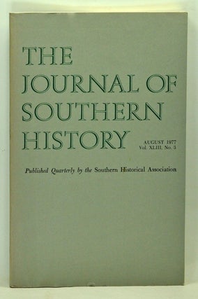 Item #5160034 The Journal of Southern History, Volume 43, Number 3 (August 1977). Sanford W....