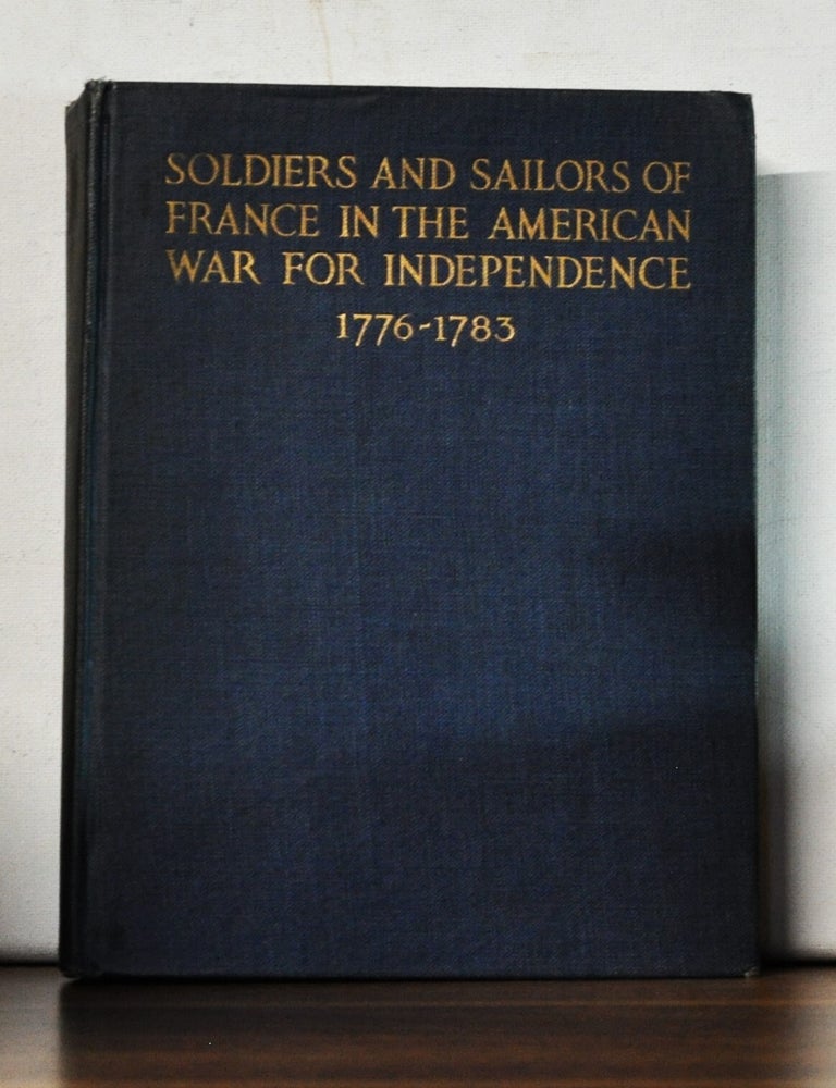 Item #5160066 Soldiers and Sailors of France in the American War for Independence (1776-1783). Joachim Merlant, Mary Bushnell Coleman, trans.