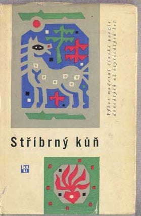 Item #5170006 Stríbrný kun; Výbor moderní cínské poezie dvacátých až ctzricátých Let...
