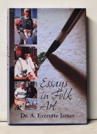 Item #5170042 Essays in Folk Art. A. Everette James