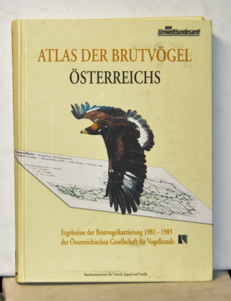Item #5170048 Atlas der Brutv&ouml;gel &Ouml;sterreichs. Ergebnisse der Brutvogelkartierung 1981-1985 der &Ouml;sterreichischen Gesellschaft f&uuml;r Vogelkunde. Michael Dvorak, Andreas Ranner, Hans-Martin Berg.