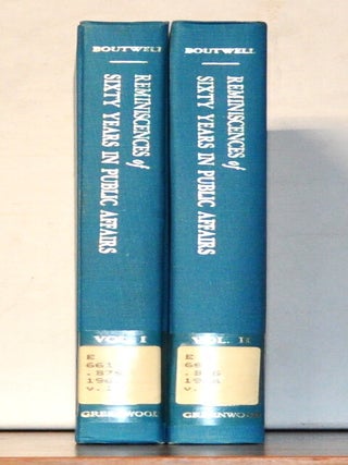 Item #5170065 Reminiscances of Sixty Years in Public Affairs. Volumes I and II. George S. Boutwell
