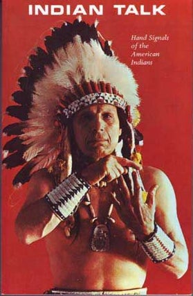 Item #5180003 Indian Talk: Hand Signals of the North American Indians. Iron Eyes Cody