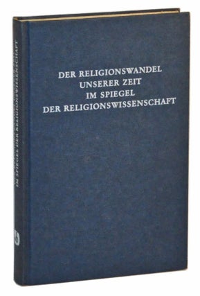 Item #5180004 Der Religionswandel Unserer Zeit im Spiegel der Religionswissenschaft. Gunther...
