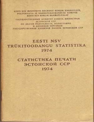 Item #5180005 Eesti NSV Tr&uuml;kitoodangu Statistika 1974; Statistika Pechati Estonskoi SSR 1974. Polugraafia Ja Raamatukaubanduse Komitee Eesti NSV Ministrite Noukogu Riiklik Kirjastuste.