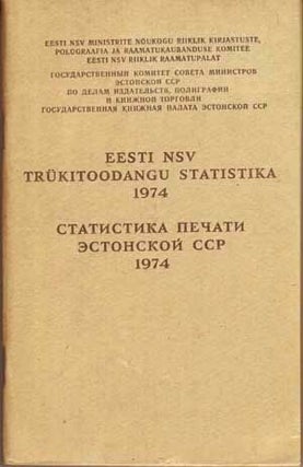 Item #5180005 Eesti NSV Trükitoodangu Statistika 1974; Statistika Pechati Estonskoi SSR 1974....