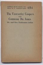 Item #5180019 The Unworthy Coopers and Comtesse Du Jones (Little Blue Book Number 454). Mr. And Mrs Haldeman-Julius, Emanuel and Marcet.