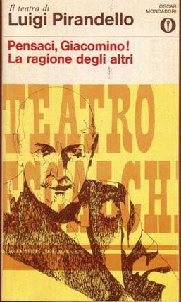 Item #5180057 Pensaci, Giacomino! La Ragione Degli Altri (collezione gli Oscar - Poesia e Teatro...