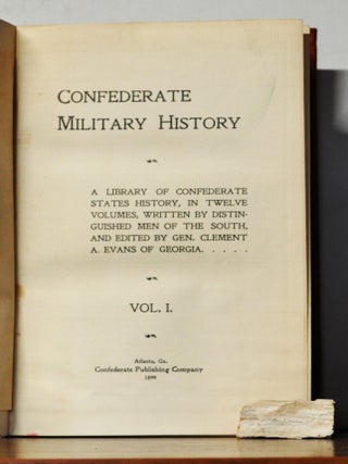 Confederate Military History. A Library of Confederate States History, in Twelve Volumes, Written by Distinguished Men of the South. Volume I