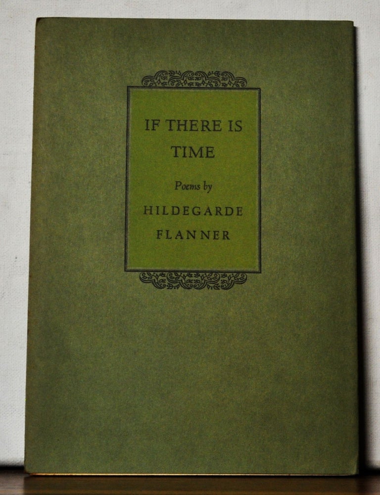Item #5180107 If There is Time: Poems. Hildegarde Flanner.
