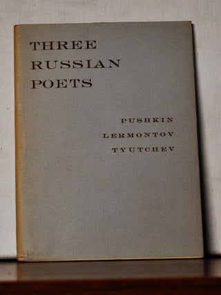 Item #5180119 Three Russian Poets: Selections from Pushkin, Lermontov, and Tyutchev. Vladimir...