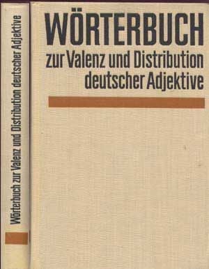 Item #5190013 Wörterbuch zur Valenz und Distribution Deutscher Adjektive. Karl-Ernst Sommerfeldt, Herbert Schreiber.