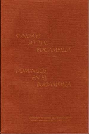 Item #5190033 Sundays at the Bugambilia; Domingos en el Bugambilia (signed by contributing author). Fernando Maqueo, Syd Ginsberg, Manja Argue, others.