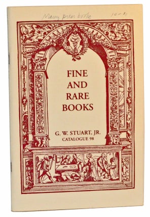 Item #5190042 Fine and Rare Books. Catalogue 98. G. W. Stuart, Jr