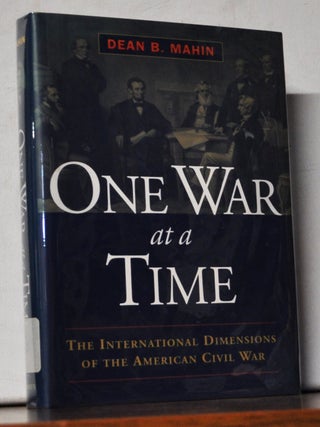 One War at a Time: The International Dimensions of the American Civil War