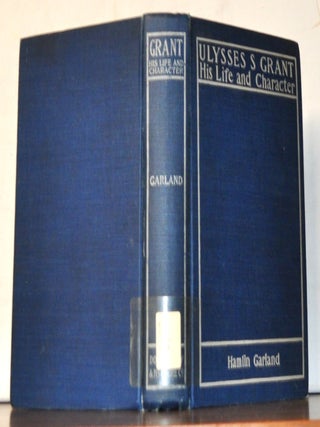 Item #5190078 Ulysses S. Grant: His Life and Character. Hamlin Garland