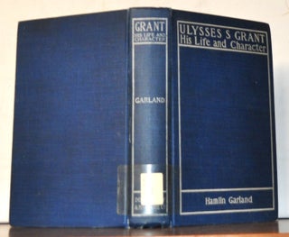 Item #5190078 Ulysses S. Grant: His Life and Character. Hamlin Garland