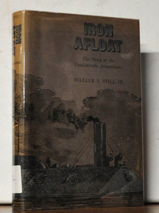 Iron Afloat: The Story of the Confederate Armorclads