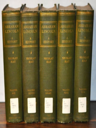 Abraham Lincoln: A History. Volumes 1-10