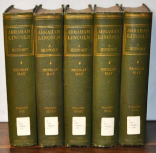 Abraham Lincoln: A History. Volumes 1-10