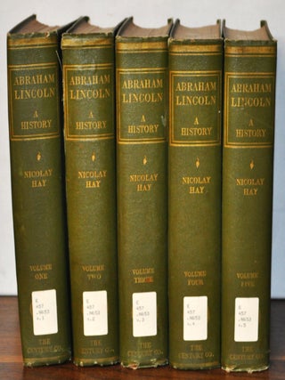 Abraham Lincoln: A History. Volumes 1-10