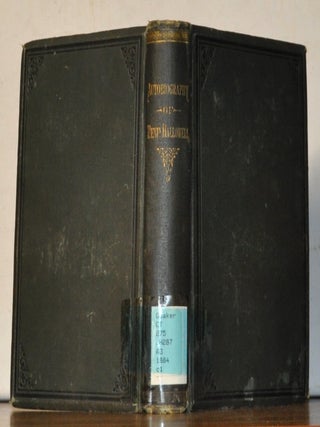 Item #5190098 Autobigraphy of Benjamin Hallowell, Written at the Requrest of His Daughter,...