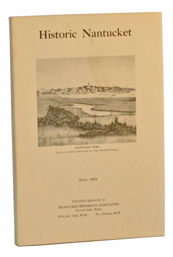Item #5200010 Historic Nantucket, Vol. 1, No. 1 (July, 1953). Nantucket Historical Association.