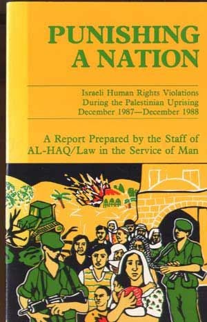 Item #5200028 Punishing a Nation: Israeli Human Rights Violations During the Palestinian Uprising December 1987-December 1988. Al-Haq, Law in the Service of Man.