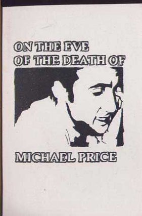 Item #5210002 On the Eve of the Death Of Michael Price. Michael Price