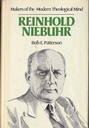 Item #5210038 Reinhold Niebuhr. Bob E. Patterson