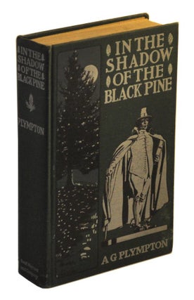 Item #5220014 In the Shadow of the Black Pine. A. G. Plympton, Almira