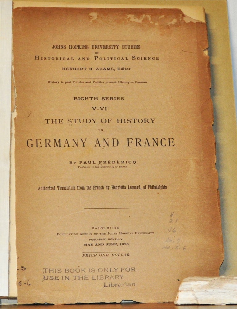 Item #5220063 The Study of History in Germany and France. Paul Fredericq.
