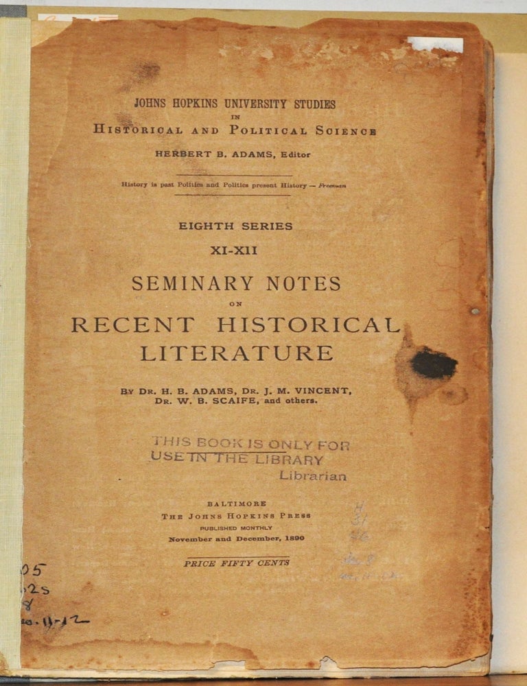 Item #5220068 Seminary Notes on Recent Historical Literature. Herbert B. Adams.