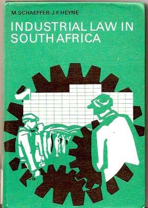 Item #5230001 Industrial Law in South Africa (Second Edition). M. Schaeffer, J. F. Heyne, G. C. Kachelhoffer.