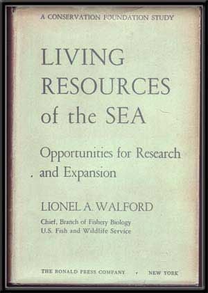 Item #5230003 Living Resources of the Sea: Opportunities for Research and Expansion (A Conservation Foundation Study). Lionel A. Walford.