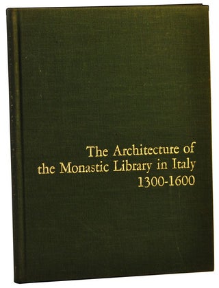 Item #5230015 The Architecture of the Monastic Library in Italy 1300-1600. James F. O'Gorman