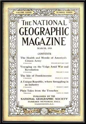 Item #5240006 The National Geographic Magazine, Volume XXXIII, Number Three (March, 1918). Gilbert H. Grosvenor, William Howard Taft, Wiliam T. Ellis, Charles K. Moser, Herbert Corey, Carol K. Corey.