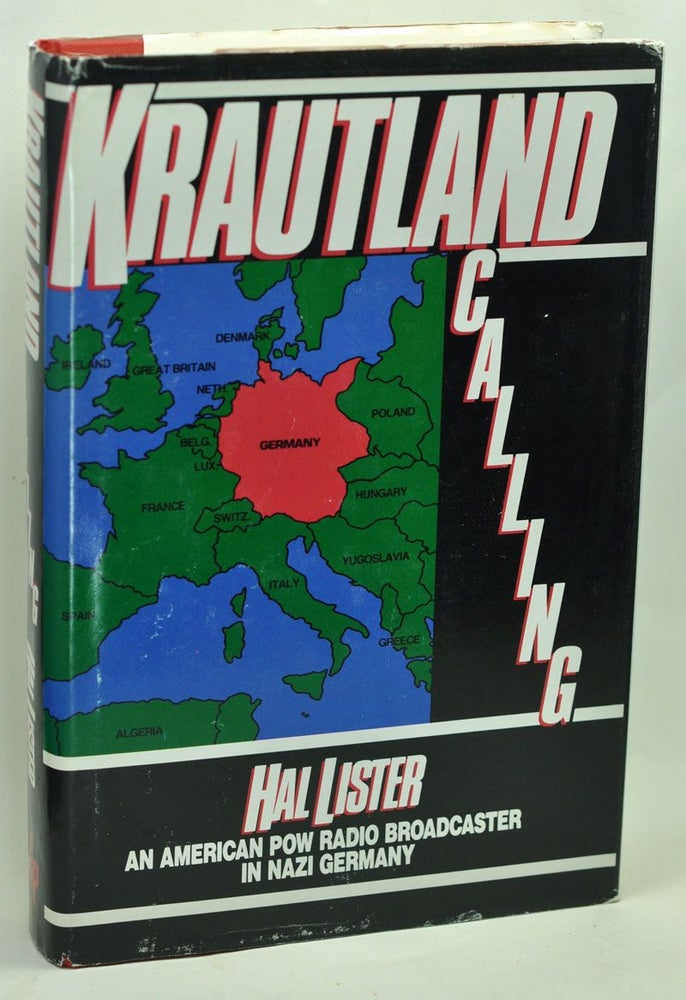 Item #5240011 Krautland Calling: An American POW Radio Broadcaster in Nazi Germany. Hal Lister.