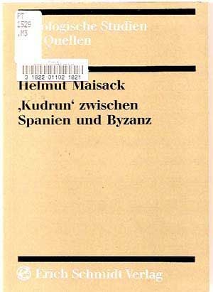 Item #5240012 "Kudrun" Zwischen Spanien Und Byzanz 5.-13. Jahrhundert (German language edition)....