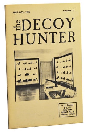 Item #5240016 The Decoy Hunter, Number 27 (September-October 1985). Bernard Giacoletto, Bernie