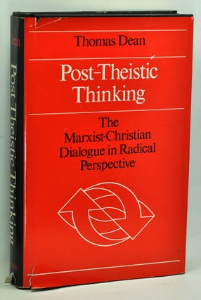 Item #5240053 Post-Theistic Thinking: The Marxist-Christian Dialogue in Radical Perspective....