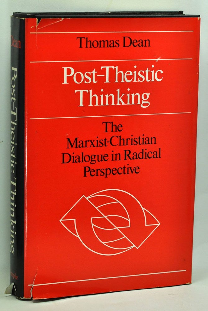 Item #5240053 Post-Theistic Thinking: The Marxist-Christian Dialogue in Radical Perspective. Thomas Dean.