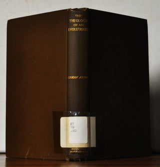 Item #5240065 The Theology of an Evolutionist. Lyman Abbott
