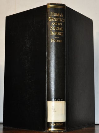 Item #5240081 Human Genetics and Its Social Import. S. J. Holmes