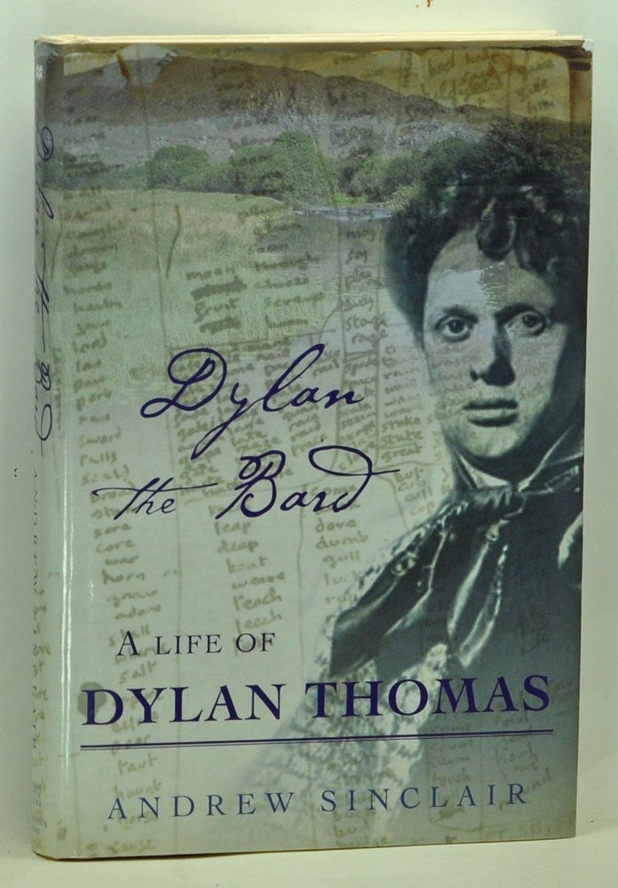 Item #5250020 Dylan the Bard: A Life of Dylan Thomas. Andrew Sinclair.