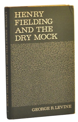 Item #5250028 Henry Fielding and the Dry Mock: A Study of the Techniques of Irony in His Early...