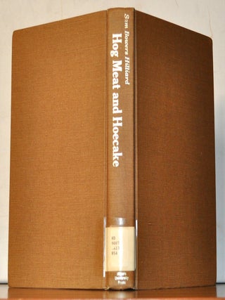 Item #5250037 Hog Meat and Hoecake: Food Supply in the Old South, 1840-1860. Sam Bowers Hilliard