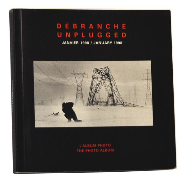 Item #5260009 Débranché Janvier 1998. L'Album Photo / Unplugged January 1998. The Photo Album. Andréanne Foucault, Sylvain Turner, Gaston L'Heureux, Trevor Ferguson, preface.