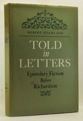 Item #5260010 Told in Letters: Epistolary Fiction Before Richardson. Robert Adams Day